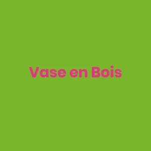Vase en Bois